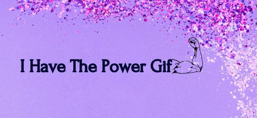 I have the power gifs